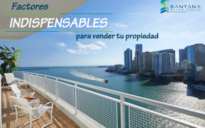 Los 4 factores imprescindibles al momento de vender tu propiedad en Miami