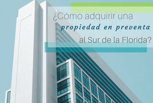 ¿Cómo adquirir una propiedad en preventa al Sur de la Florida? ¿Qué aspectos debo tomar en cuenta al momento de iniciar mi proceso de inversión? ¿Cuáles son los pasos que debo seguir para asegurar el éxito de mi inversión? ¿En qué consiste el proceso de compra en preventa? ¿Cuáles son los beneficios que obtengo al comprar una propiedad en preventa?
