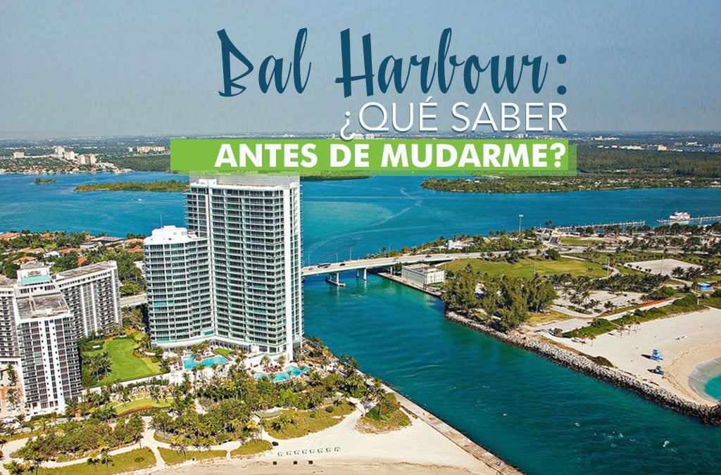 Bal Harbour: ¿Qué saber antes de mudarme?