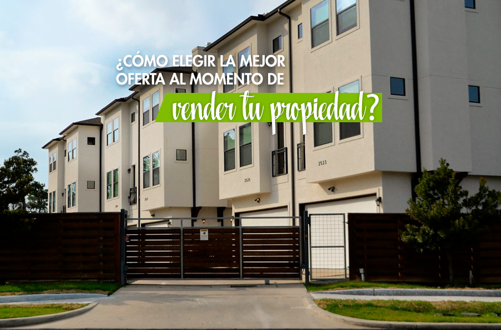 ¿Cómo elegir la mejor oferta al momento de vender tu propiedad?