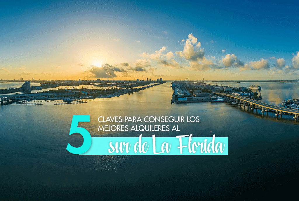5 Claves para conseguir los mejores alquileres al sur de La Florida ¿Qué hacer para alquilar un inmueble en Miami? ¿Cómo alquilar una vivienda en Miami a buen precio? ¿Cómo encontrar el mejor alquiler al sur de La Florida? 5 Claves para conseguir los mejores alquileres al sur de La Florida ¿Qué hacer para alquilar un inmueble en Miami? ¿Cómo alquilar una vivienda en Miami a buen precio? ¿Cómo encontrar el mejor alquiler al sur de La Florida?