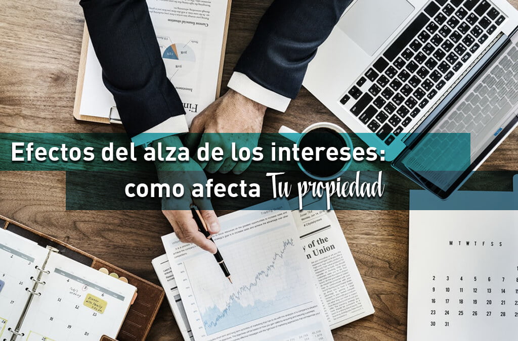 Header_blog_SSG Efectos del alza de los intereses: cómo afecta tu propiedad. ¿En qué afecta el alza de intereses en la compra de propiedades? ¿Cómo aprovechar el alza de intereses en el mercado inmobiliario? ¿Cómo se determinan los intereses? ¿Por qué sube la tasa de interés en EE. UU.?