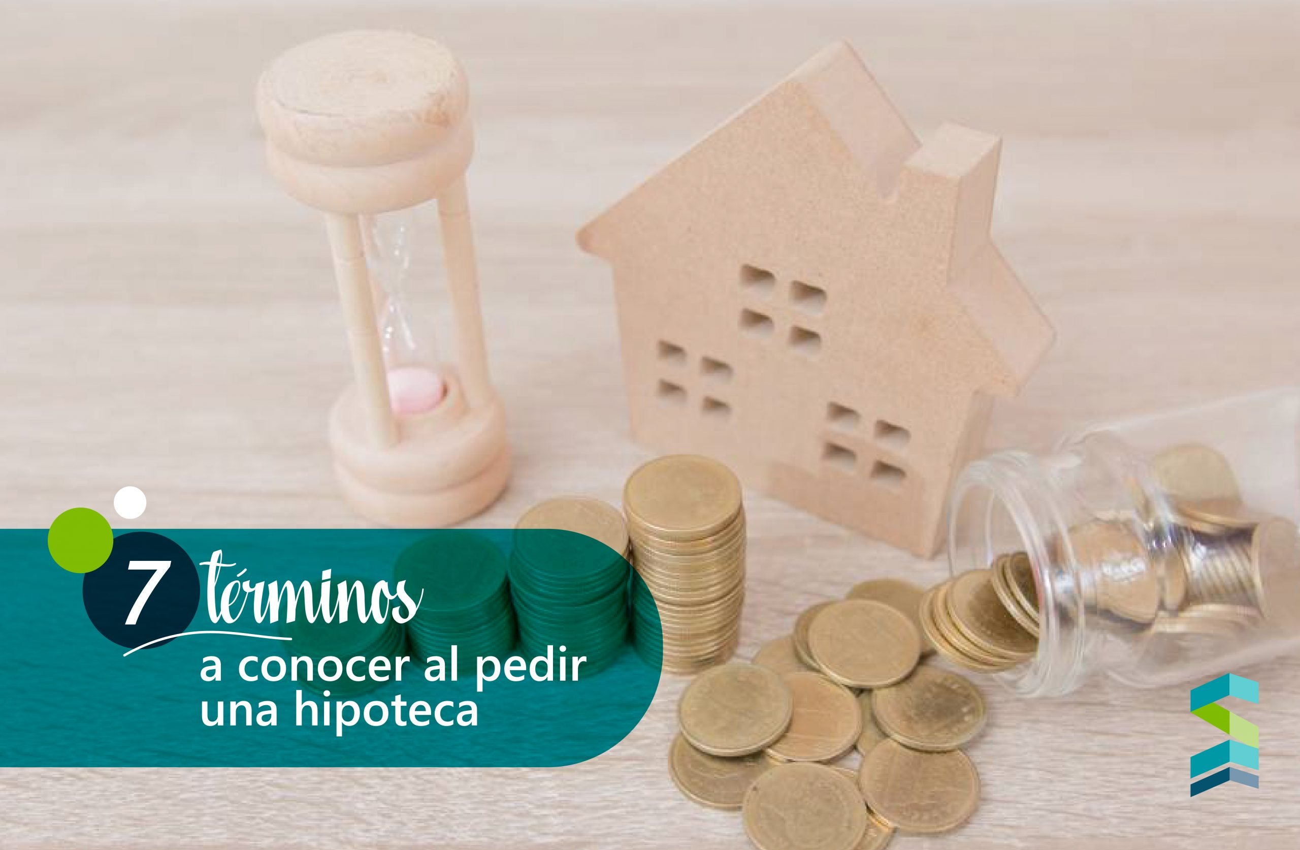 7 términos que debes conocer antes de pedir una hipoteca Hipoteca y sus términos