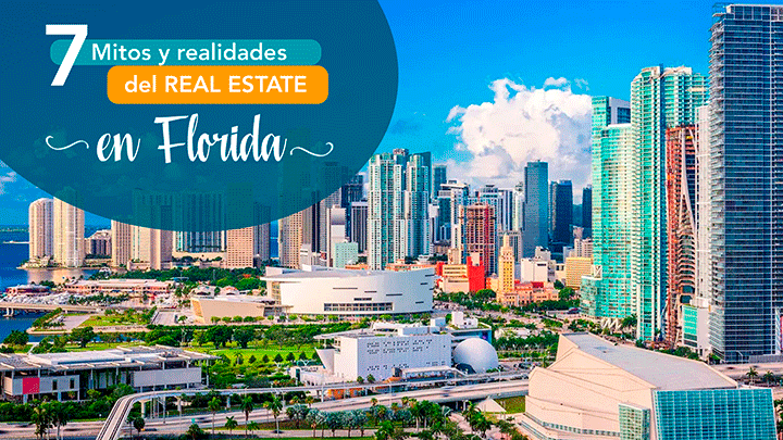 Mitos-y-realidades-del-Real-Estate-en-Florida 7 Mitos y realidades del Real Estate en Florida