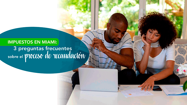 Impuestos-a-la-propiedad-en-Miami-3-preguntas-frecuentes-sobre-el-proceso-de-recaudacion Impuestos a la propiedad en Miami: 3 preguntas frecuentes sobre el proceso de recaudacion