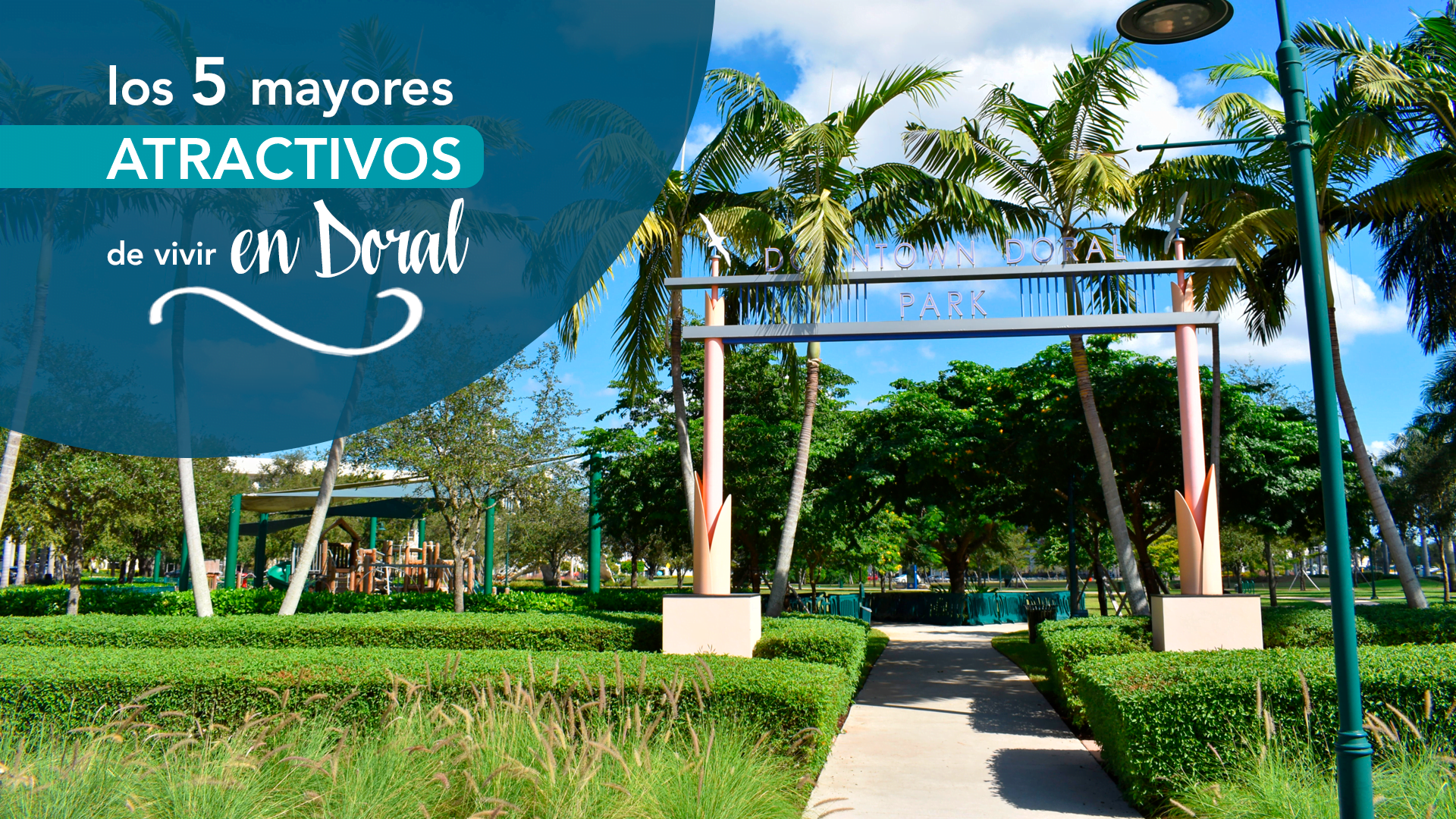 banner1 entrada a Downtown Doral Park con el caption Los 5 mayores atractivos de vivir en Doral