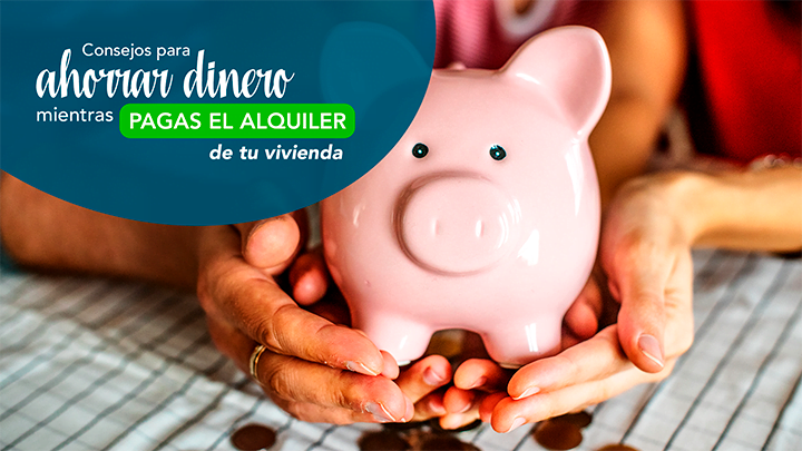 tips-para-Ahorrar-dinero-mientras-pagas-alquiler tips para Ahorrar dinero mientras pagas alquiler