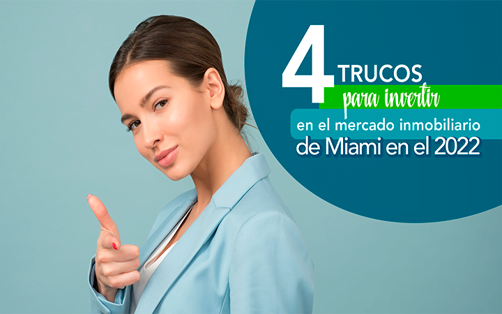4 trucos para invertir en el mercado inmobiliario de Miami en el 2022 4 trucos para invertir en el mercado inmobiliario de Miami en el 2022