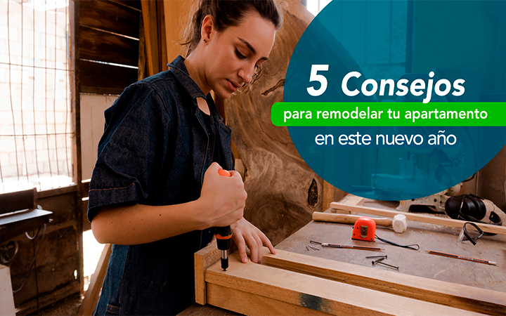 5 Consejos para remodelar tu apartamento en este nuevo año 5 Consejos para remodelar tu apartamento en este nuevo año