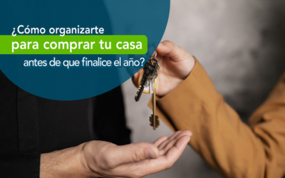 ¿Cómo organizarte para comprar tu casa antes de que finalice el año?