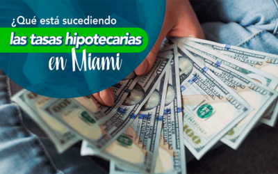 ¿Qué está sucediendo con las tasas hipotecarias en Miami?