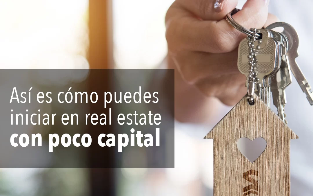 Así es cómo puedes iniciar en real estate con poco capital