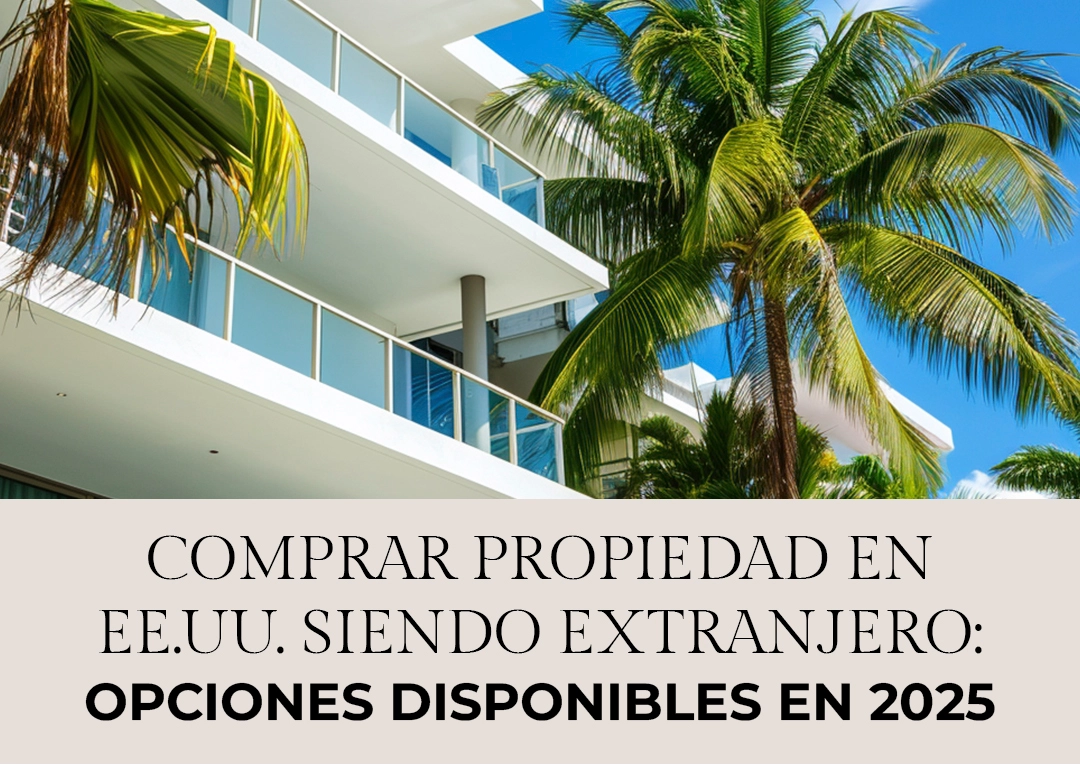Comprar propiedad en EE.UU. siendo extranjero