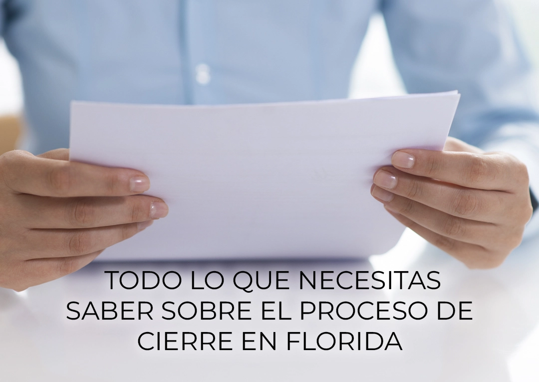 Todo lo que necesitas saber sobre el proceso de cierre en Florida
